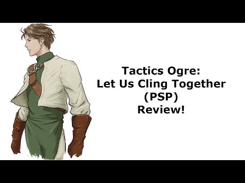 Tactics Ogre: Let us Cling Together (PSP) Review!