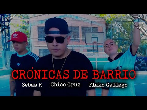 Crónicas De Barrio (Video Oficial) - Chico Cruz Ft. Sebas R, Flako Gallego