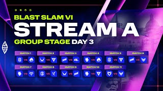 [A] BLAST Slam VI: Malta, Group Stage, Day 3 - Dota 2 LIVE