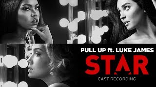 Pull Up ft. Luke James (Full Song) | Season 2 | STAR