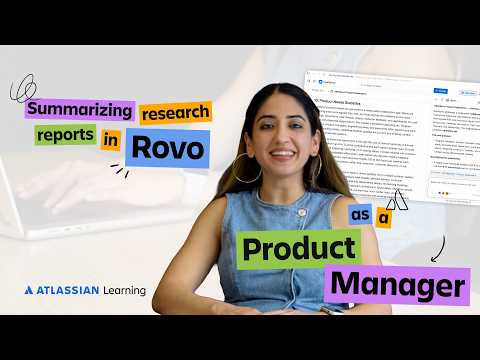 Video Thumbnail: Summarizing research reports in Rovo as a Product Manager | How I Atlassian
