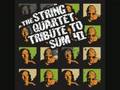 The String Quartet Tribute to Sum 41 [1/4] 