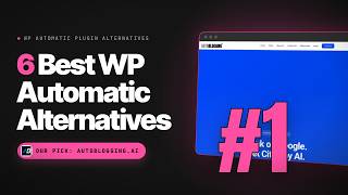 Best WP Automatic Plugin Alternatives in 2026: Autoblogging.ai vs Agility Writer vs SEOWriting.ai (T