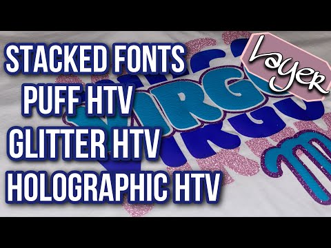 How To Layer Stacked Fonts with Multiple HTV | PUFF, GLITTER & HOLOGRAPHIC Vinyl