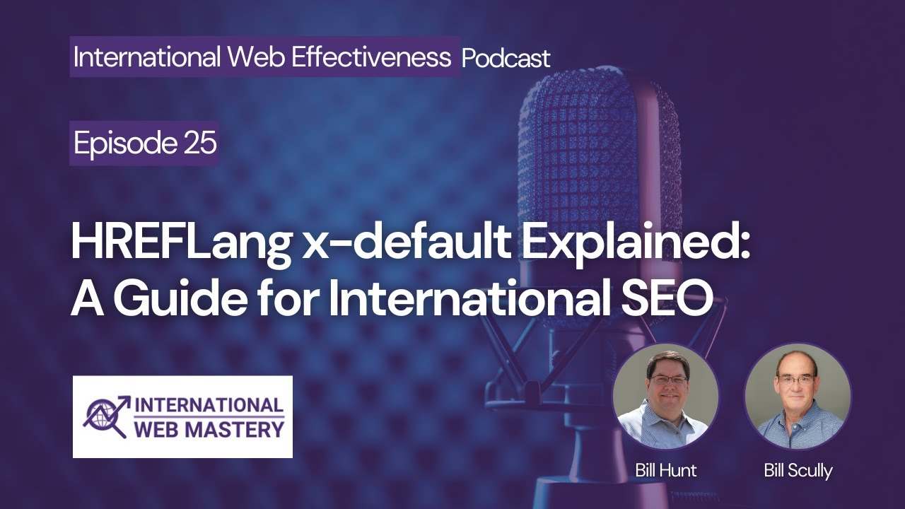 Episode 25: HREFLang x-default Explained: A Guide for International SEO