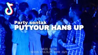Download lagu PUTYOUR HANS UP VIRAL 🌴 PARTY SENTAK NOVEN ATULOLON mp3
