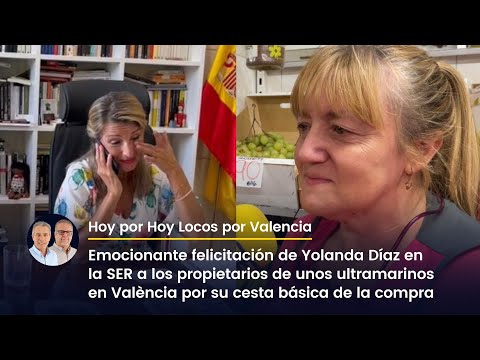 Emocionante felicitación de Yolanda Díaz en la SER a la propietaria de unos ultramarinos en València