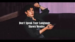 Don&#39;t Speak Your Language (Unreleased) - Shawn Mendes Lyrics
