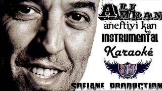 Ali Amran Aneftiyi Kan Instrumental Karoaké (Sofiane Production) Sawlegh