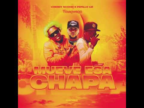El Cherry Scom x Pepillo x YoungVrega (Mueve esa chapa)
