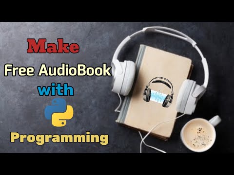 Make A Free Audio Book With Python Programming Amazing Python Projects