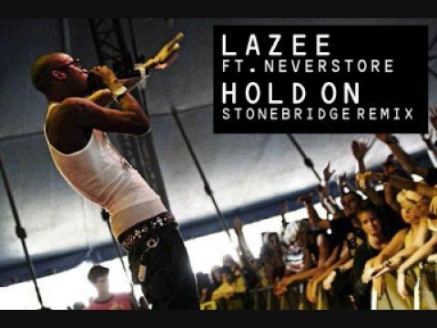 Lazee Ft Neverstore - Hold On - StoneBridge Remix