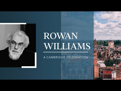 Rowan Williams: A Cambridge Celebration - Day 2