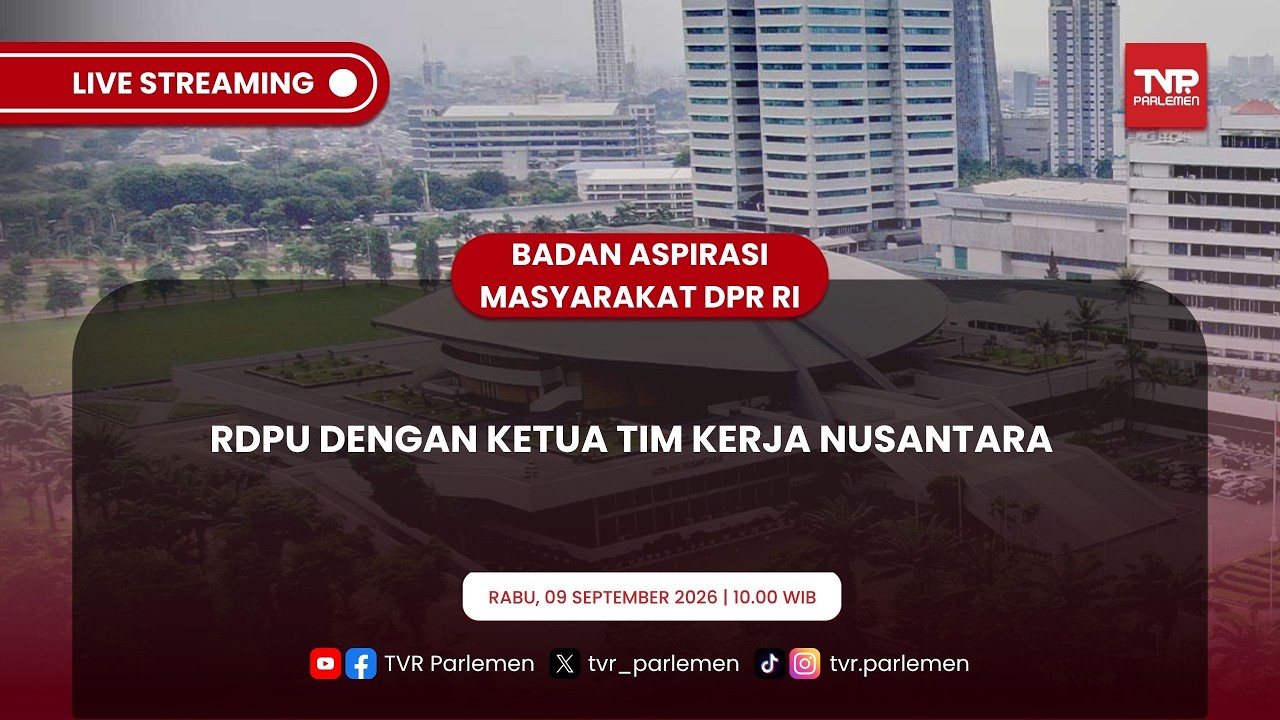 BAM DPR RI - RDPU DENGAN KETUA TIM KERJA NUSANTARA