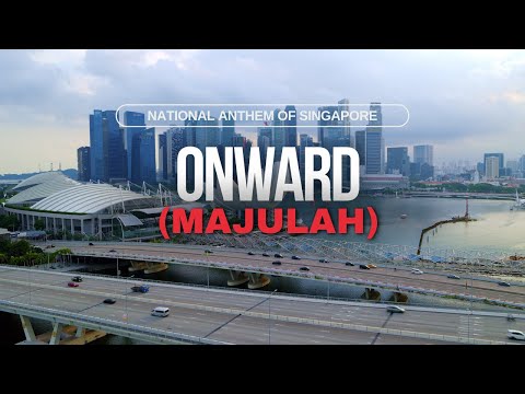 Onward (Majulah) National Anthem of Singapore