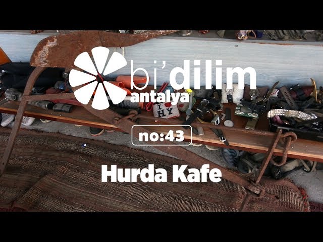 Bi'dilim Antalya / No:43  / Hurda Kafe