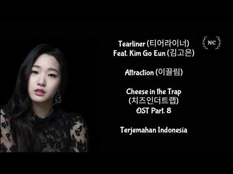 Tearliner feat Kim Go Eun - Attraction (Cheese in the Trap OST) [Lyrics INDO SUB]