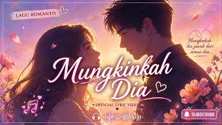 Download lagu Mungkinkah Dia |  Lyric Video - Lagu Romantis)  mp3