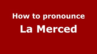 How to pronounce La Merced