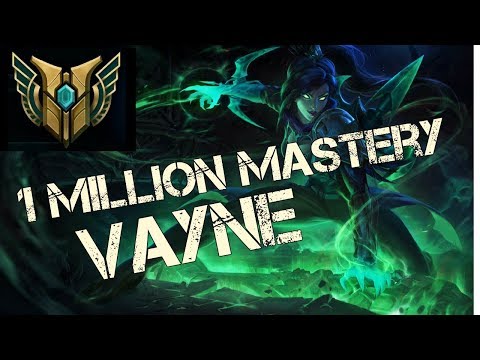 Best 1 million mastery points vayne 1,000,000+ VAYNE MONTAGE