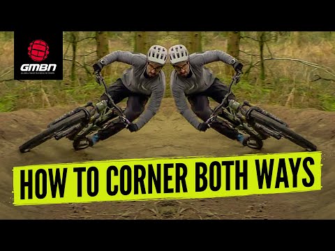 How To Corner Both Ways On Your Mountain Bike | MTB Skills