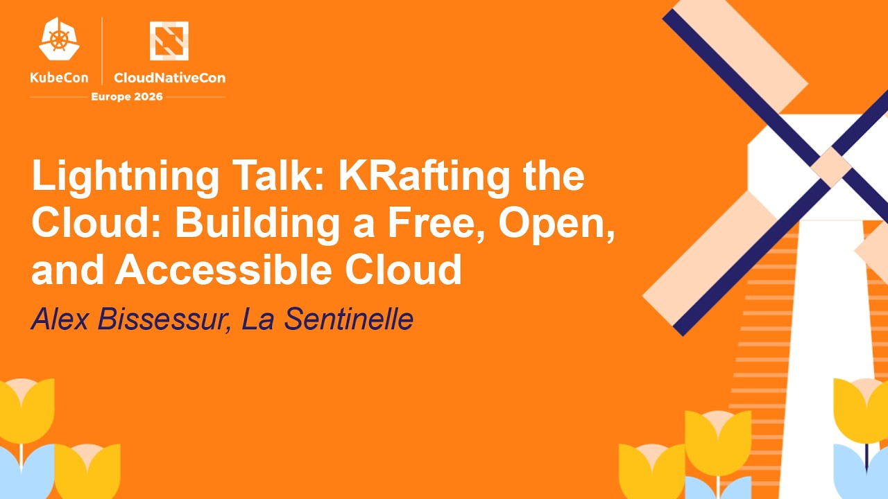Lightning Talk: KRafting the Cloud: Building a Free, Open, and Accessible Cloud - Alex Bissessur