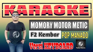 Download lagu Karaoke MEMORY MOTOR METIC F2 Kembar Versi Keyboard || POP Manado mp3