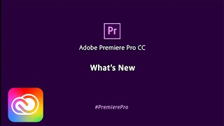Video thumbnail for What’s New for Premiere Pro CC | Adobe Creative Cloud by Adobe Creative Cloud