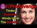 Tinder SCAMMER Winds Up In The SLAMMER R ProRevenge 265
