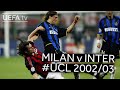 MILAN v INTER | 2002/03 #UCL Semi-Finals