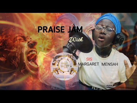 PRAISE JAM WITH SIS MARGARET MENSAH (MAGMENS) AT AHAVA ALL NIGHT 