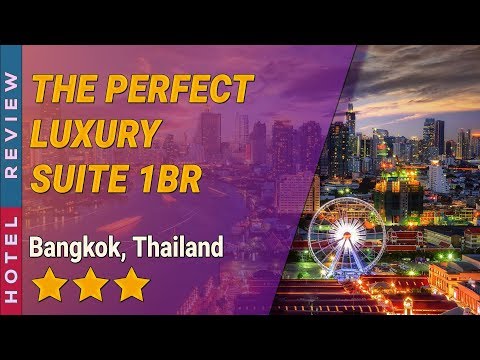 THE PERFECT LUXURY SUITE 1BR hotel review | Hotels in Bangkok | Thailand Hotels