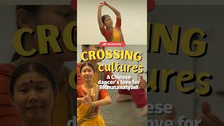A Chinese dancer's love for Bharatanatyam | Crossing Cultures