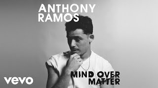 Anthony Ramos - Mind Over Matter (Audio)
