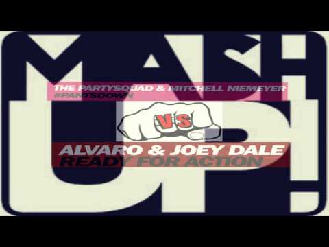 Alvaro & Joey Dale Vs The Partysquad  Mitchell Niemeyer     Ready For Action Pantsdown Mashup Sebast