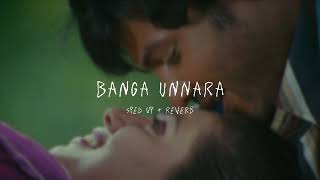 Download lagu Banga Unnara - sped up   reverb (From 'Naan Avan Illai 2') mp3