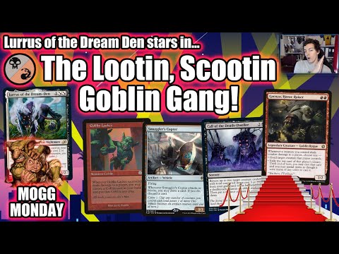 Mogg Monday: Episode 29 - Lurrus And The Lootin Scootin Goblin Gang! (Legacy)