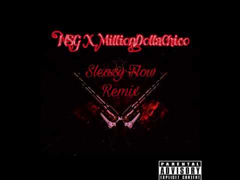 NSG X MillionDollaChico - Sleazy Flow Remix
