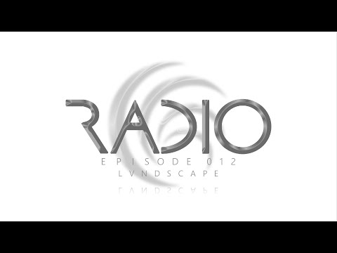 DEJA Radio – Episode 012 [LVNDSCAPE Artist Spotlight]