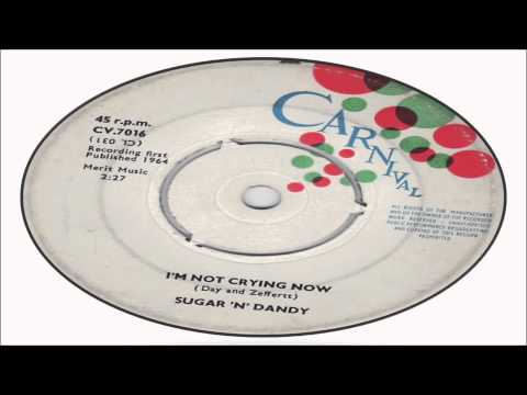Sugar N Dandy-I'm Not Crying Now (Carnival 45's Vol 1)