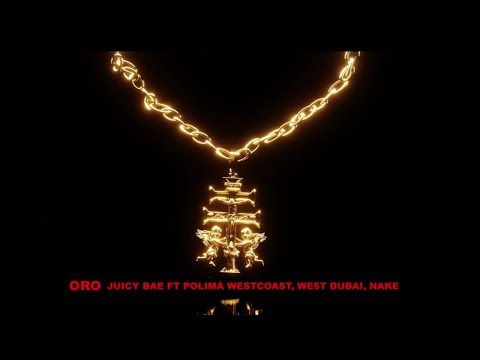 Juicy BAE, WE$T DUBAI, NAKE (Ft. POLIMÁ WESTCOAST) - ORO
