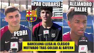 BARCELONA. Pedri, Balde y CubarsÍ PALPITAN el CLÁSICO vs el Real Madrid tras vencer al Bayern Munich