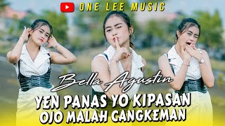 Download lagu Bella Agustin - Yen Panas Yo Kipasan Ojo Malah Cangkeman mp3
