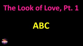 ABC - The Look of Love, Pt. 1 (Lyrics version)