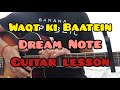 Waqt Ki Baatein - Dream Note | Easy Capo Guitar Lesson