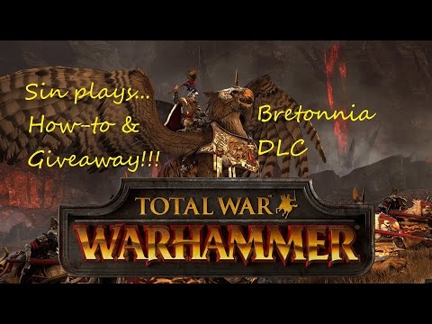 Sin plays... Warhammer Total War - Bretonnia DLC - How-to & GIVEAWAY