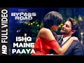 ISHQ MAINE PAAYA Full Video Bypass Road Neil Nitin Mukesh Adah S SHAARIB TOSHI