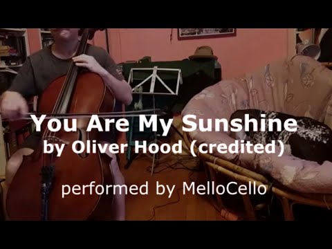 You Are My Sunshine - Oliver Hood (cr), on Cello