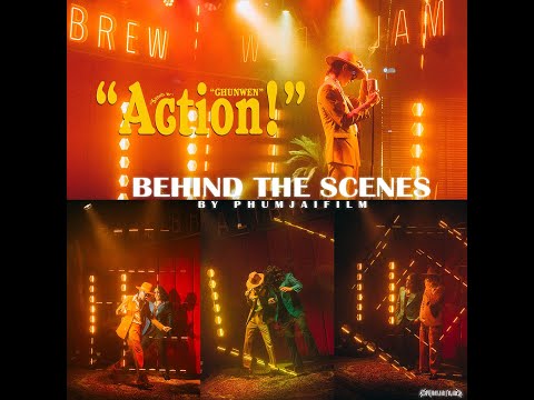 CHUN WEN x KANEH-B - แอคชั่น "Action" - BEHIND THE SCENES BY PHUMJAIFILM
