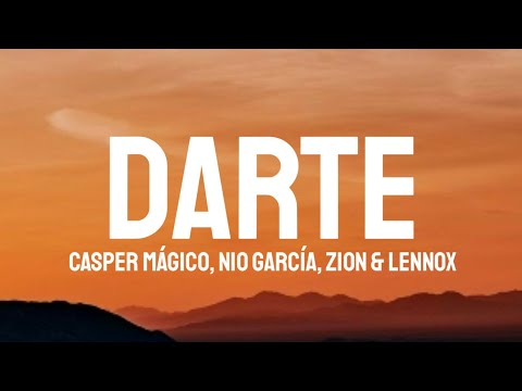 Casper Mágico, Nio García, Zion & Lennox - Darte (Letra/Lyrics)